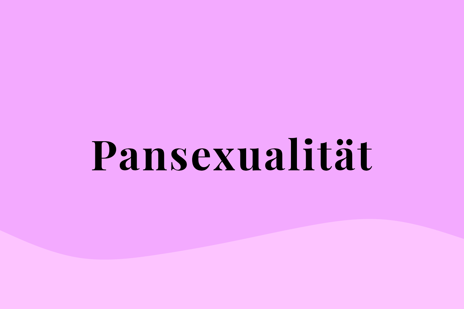Pansexualität Fraulila